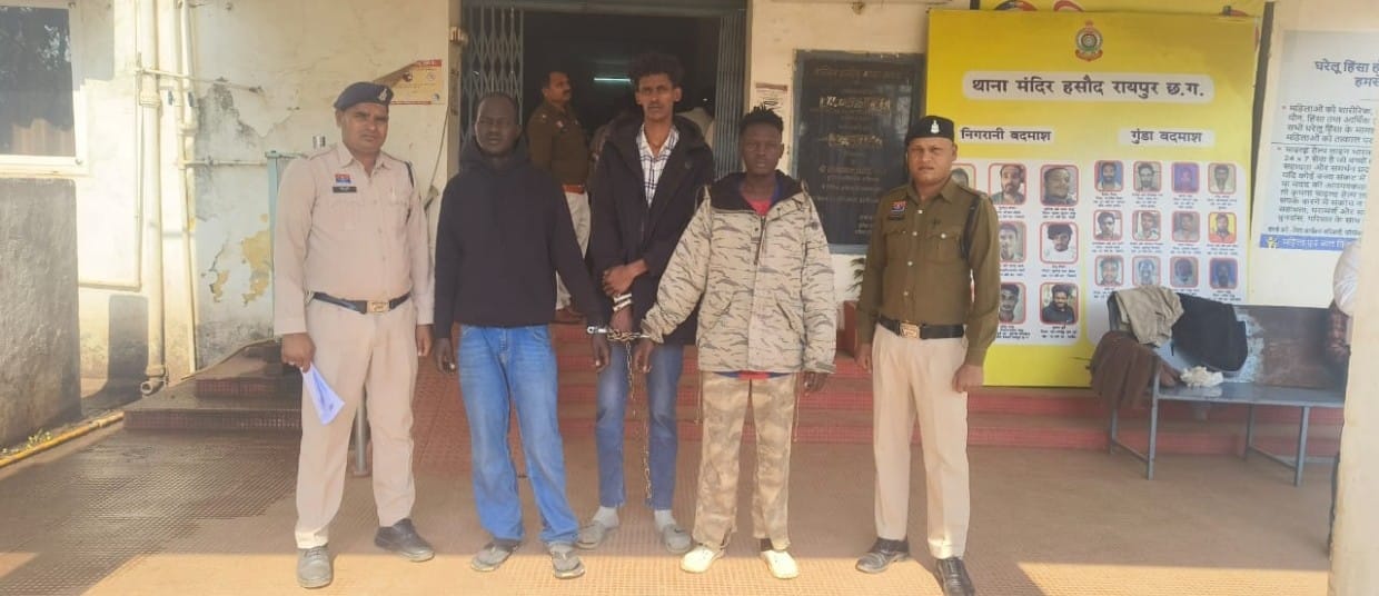 गैर ईरादतन हत्या के प्रकरण में कलिंगा यूनिवर्सिटी के 03 विदेशी नागरिक छात्र गिरफ्तार